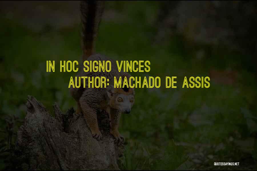Machado De Assis Quotes: In Hoc Signo Vinces