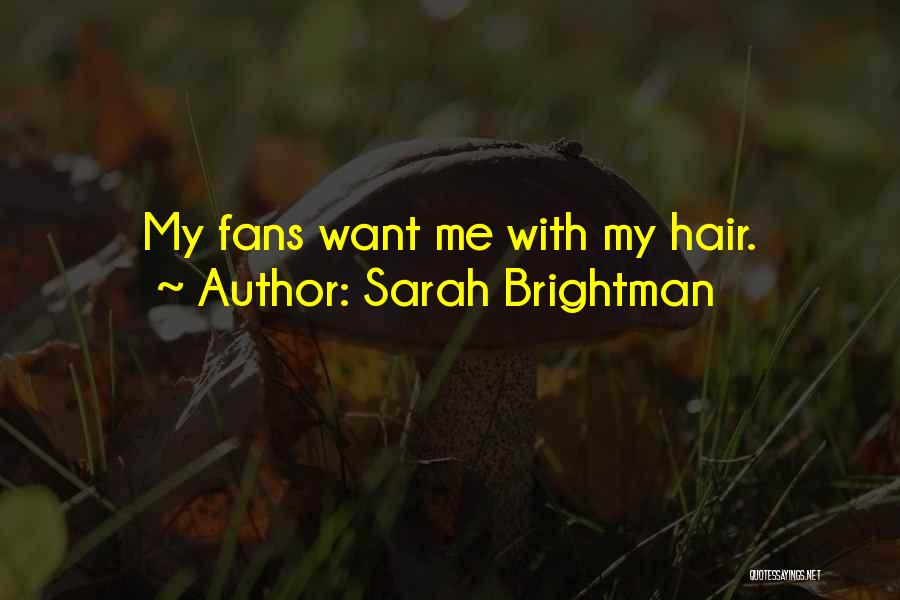 Sarah Brightman Quotes: My Fans Want Me With My Hair.