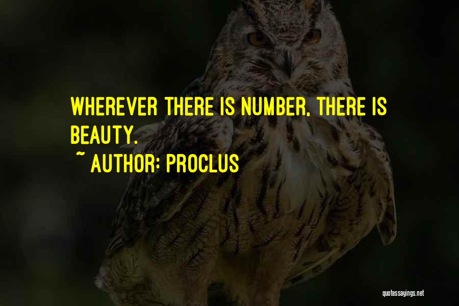 Proclus Quotes: Wherever There Is Number, There Is Beauty.