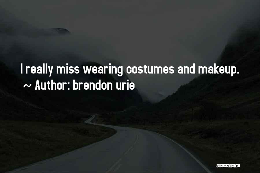 Brendon Urie Quotes: I Really Miss Wearing Costumes And Makeup.