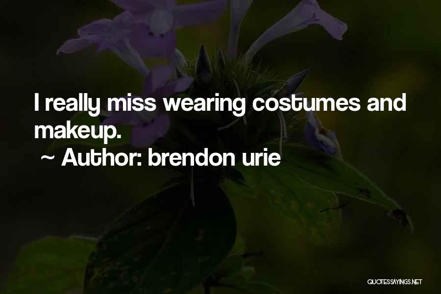 Brendon Urie Quotes: I Really Miss Wearing Costumes And Makeup.