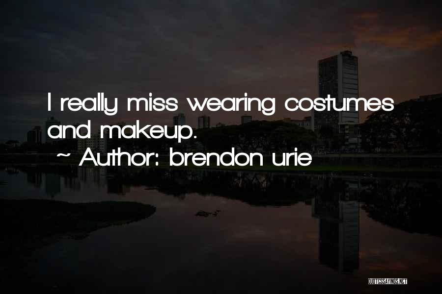 Brendon Urie Quotes: I Really Miss Wearing Costumes And Makeup.