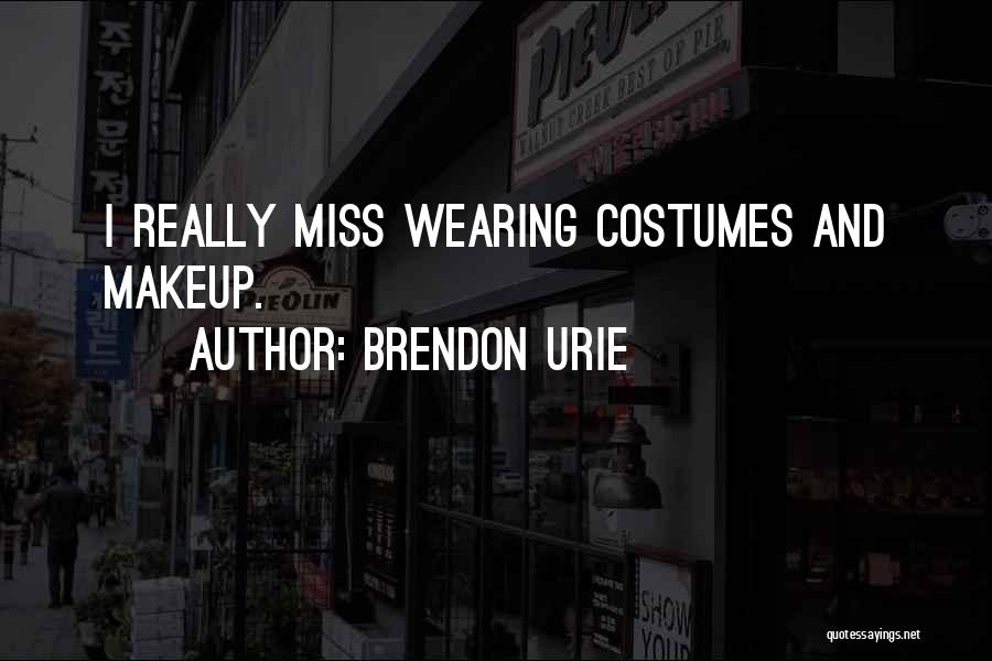 Brendon Urie Quotes: I Really Miss Wearing Costumes And Makeup.