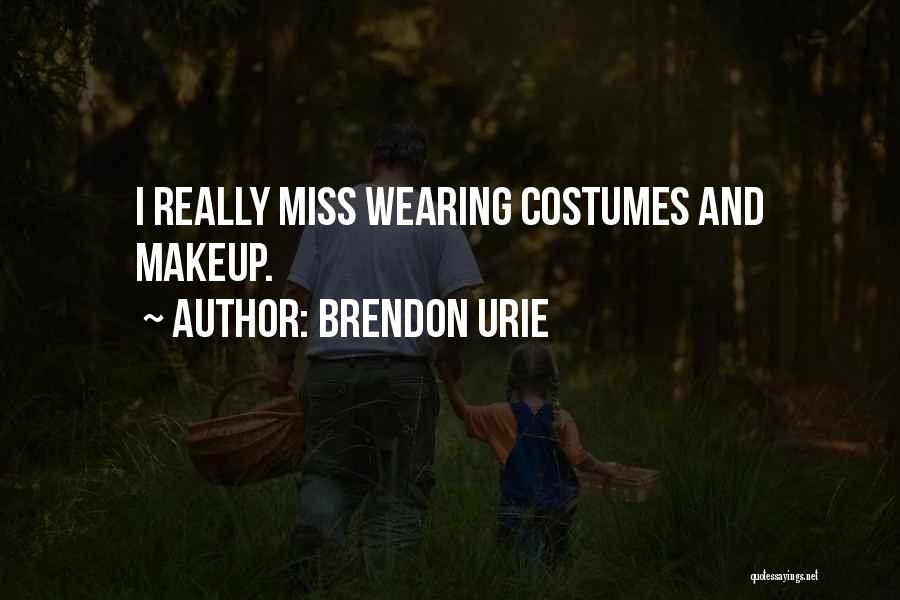 Brendon Urie Quotes: I Really Miss Wearing Costumes And Makeup.