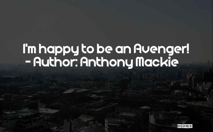 Anthony Mackie Quotes: I'm Happy To Be An Avenger!