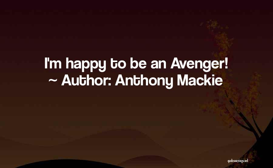 Anthony Mackie Quotes: I'm Happy To Be An Avenger!