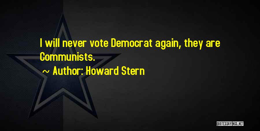 Howard Stern Quotes: I Will Never Vote Democrat Again, They Are Communists.