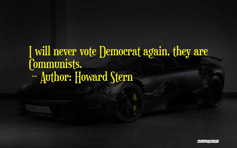 Howard Stern Quotes: I Will Never Vote Democrat Again, They Are Communists.