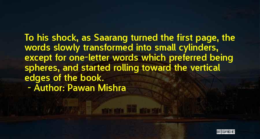 Pawan Mishra Quotes: To His Shock, As Saarang Turned The First Page, The Words Slowly Transformed Into Small Cylinders, Except For One-letter Words