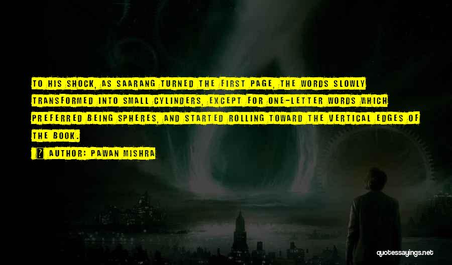Pawan Mishra Quotes: To His Shock, As Saarang Turned The First Page, The Words Slowly Transformed Into Small Cylinders, Except For One-letter Words
