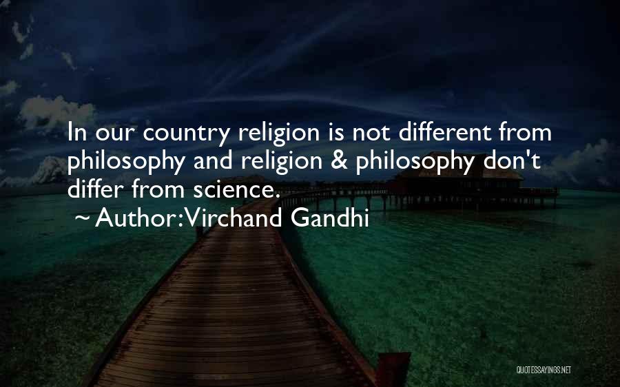 Virchand Gandhi Quotes: In Our Country Religion Is Not Different From Philosophy And Religion & Philosophy Don't Differ From Science.