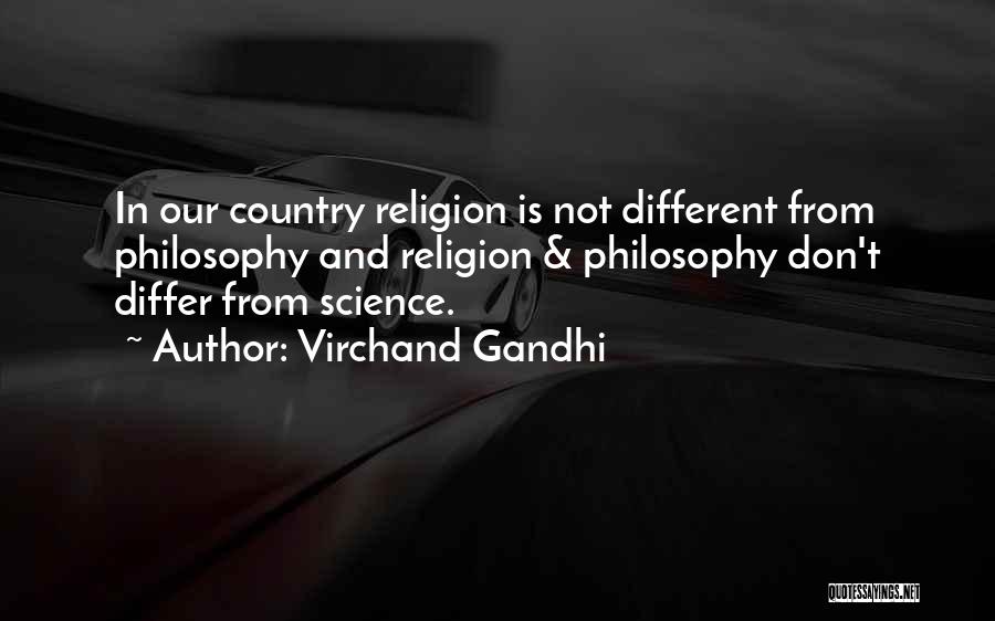 Virchand Gandhi Quotes: In Our Country Religion Is Not Different From Philosophy And Religion & Philosophy Don't Differ From Science.