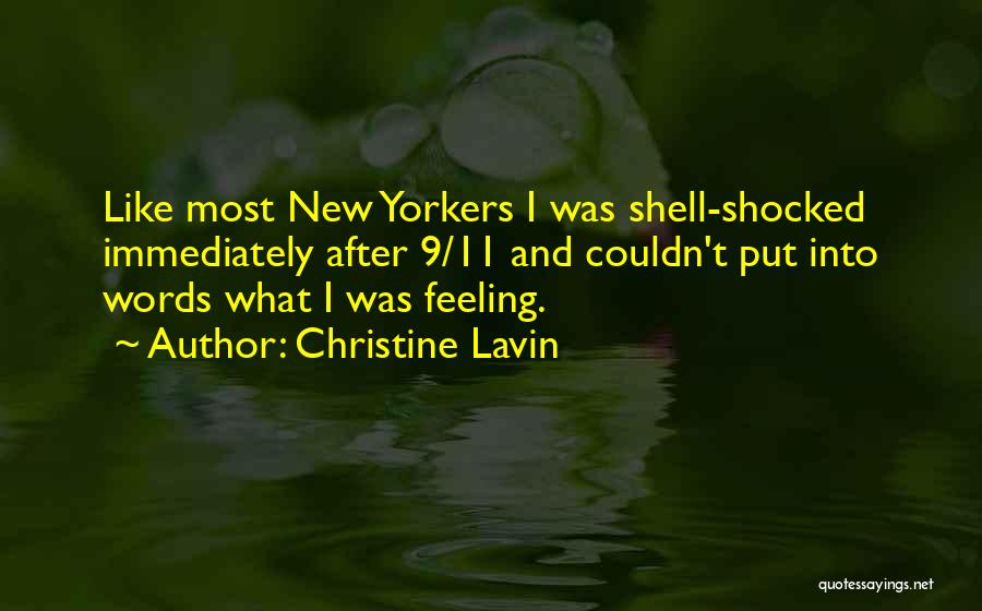 Christine Lavin Quotes: Like Most New Yorkers I Was Shell-shocked Immediately After 9/11 And Couldn't Put Into Words What I Was Feeling.