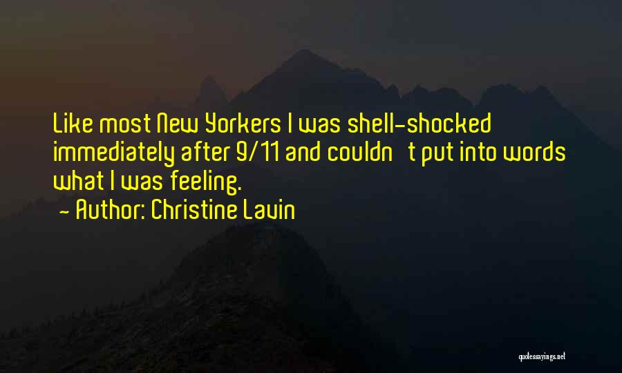 Christine Lavin Quotes: Like Most New Yorkers I Was Shell-shocked Immediately After 9/11 And Couldn't Put Into Words What I Was Feeling.