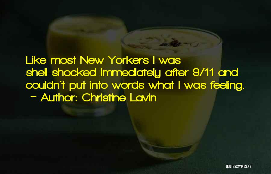 Christine Lavin Quotes: Like Most New Yorkers I Was Shell-shocked Immediately After 9/11 And Couldn't Put Into Words What I Was Feeling.