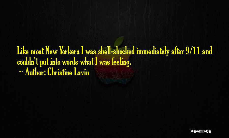 Christine Lavin Quotes: Like Most New Yorkers I Was Shell-shocked Immediately After 9/11 And Couldn't Put Into Words What I Was Feeling.