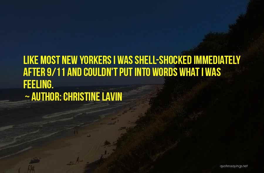 Christine Lavin Quotes: Like Most New Yorkers I Was Shell-shocked Immediately After 9/11 And Couldn't Put Into Words What I Was Feeling.