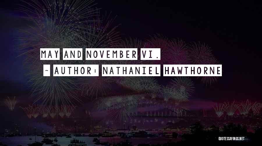 Nathaniel Hawthorne Quotes: May And November Vi.