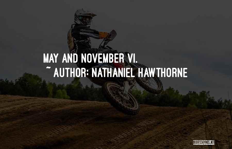 Nathaniel Hawthorne Quotes: May And November Vi.