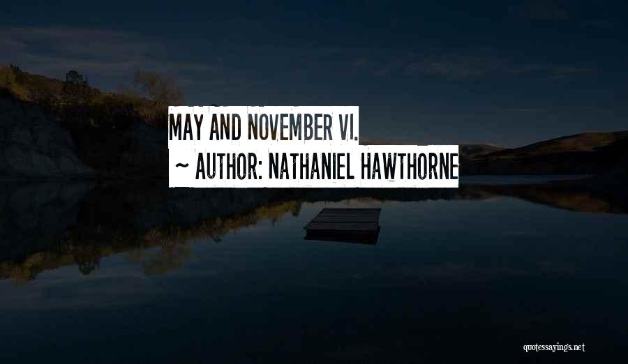 Nathaniel Hawthorne Quotes: May And November Vi.