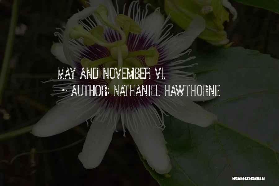 Nathaniel Hawthorne Quotes: May And November Vi.