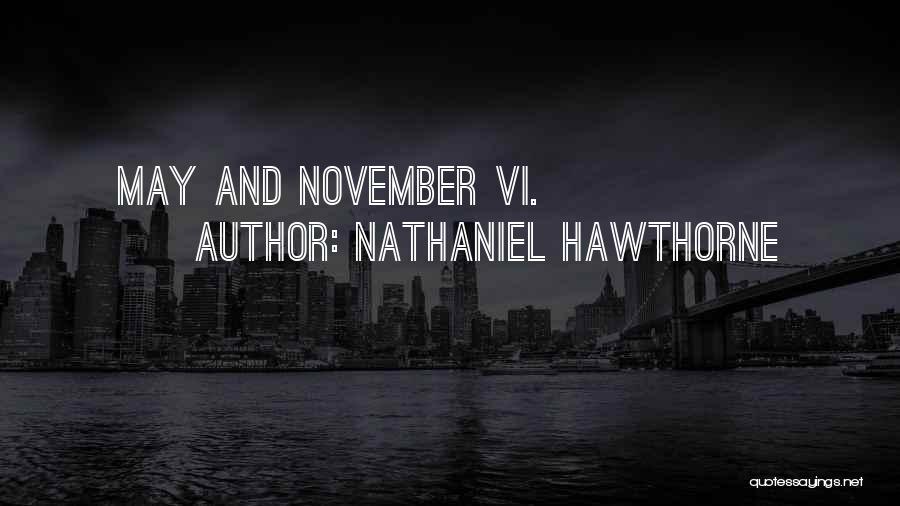 Nathaniel Hawthorne Quotes: May And November Vi.