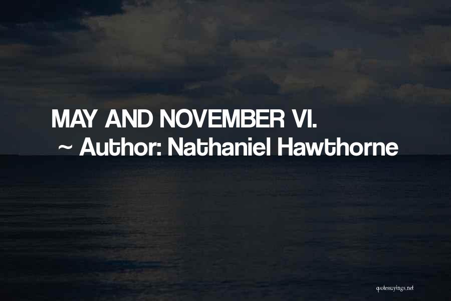 Nathaniel Hawthorne Quotes: May And November Vi.
