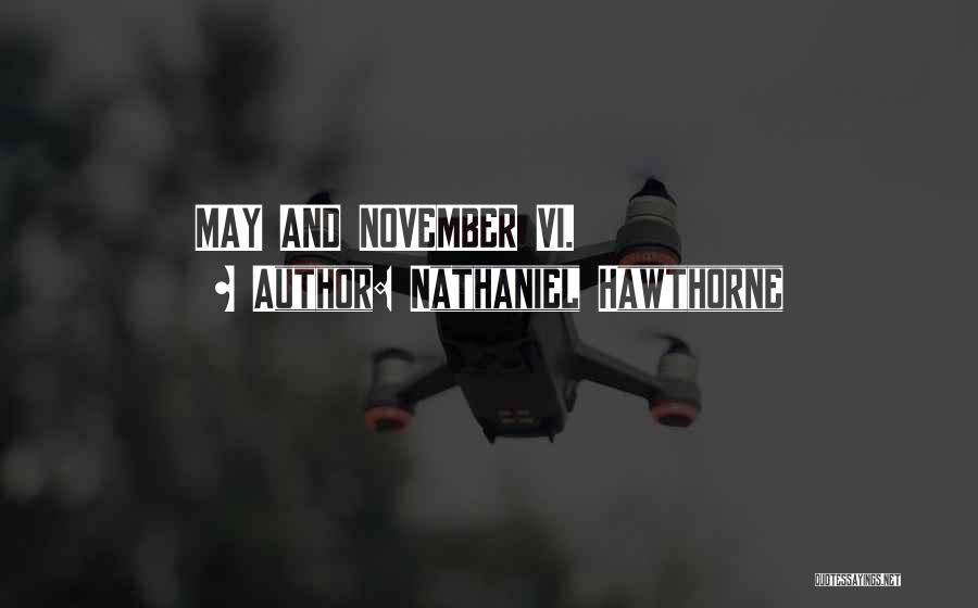 Nathaniel Hawthorne Quotes: May And November Vi.