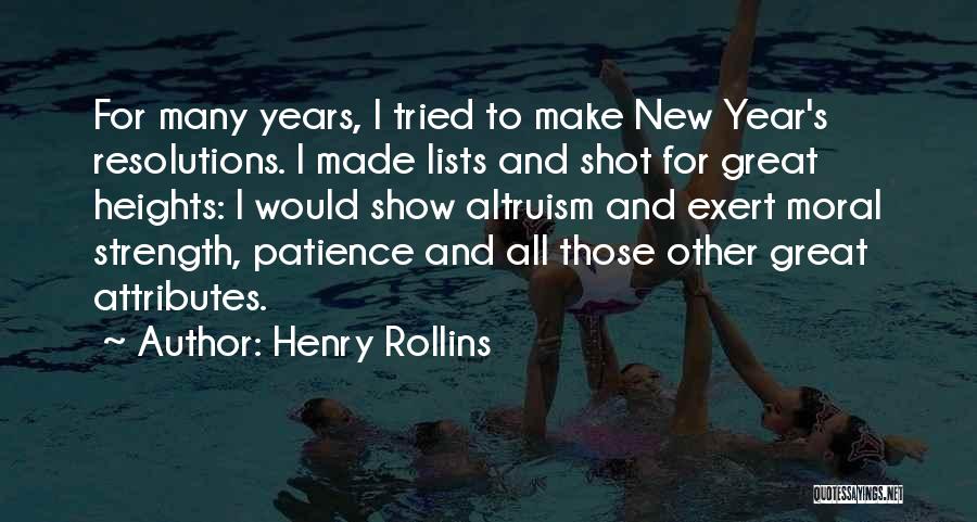 Henry Rollins Quotes: For Many Years, I Tried To Make New Year's Resolutions. I Made Lists And Shot For Great Heights: I Would