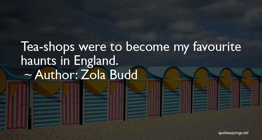 Zola Budd Quotes: Tea-shops Were To Become My Favourite Haunts In England.