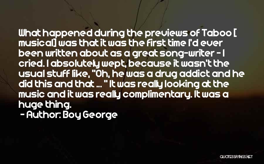 Boy George Quotes: What Happened During The Previews Of Taboo [ Musical] Was That It Was The First Time I'd Ever Been Written