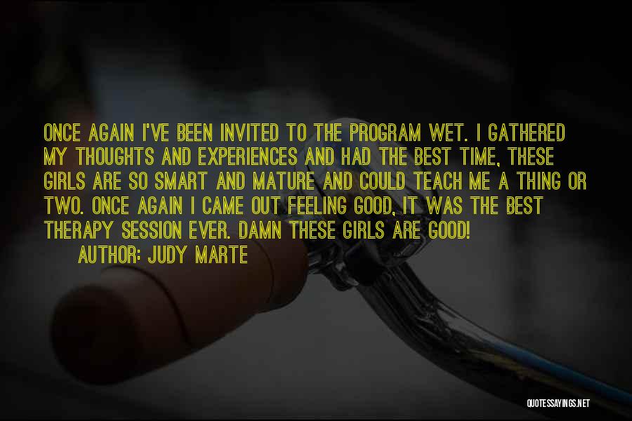 Judy Marte Quotes: Once Again I've Been Invited To The Program Wet. I Gathered My Thoughts And Experiences And Had The Best Time,