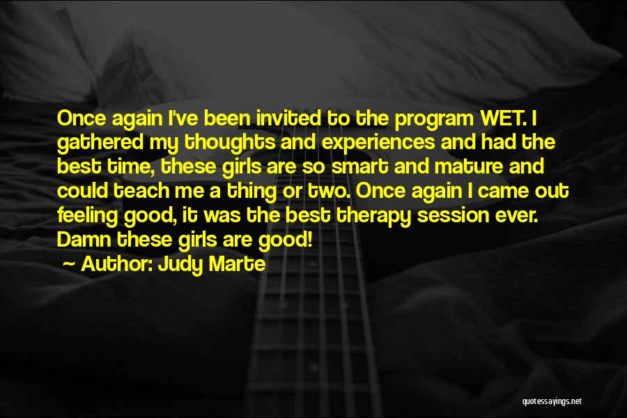 Judy Marte Quotes: Once Again I've Been Invited To The Program Wet. I Gathered My Thoughts And Experiences And Had The Best Time,