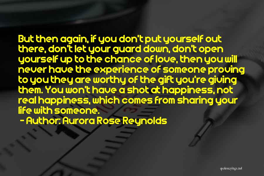 Aurora Rose Reynolds Quotes: But Then Again, If You Don't Put Yourself Out There, Don't Let Your Guard Down, Don't Open Yourself Up To