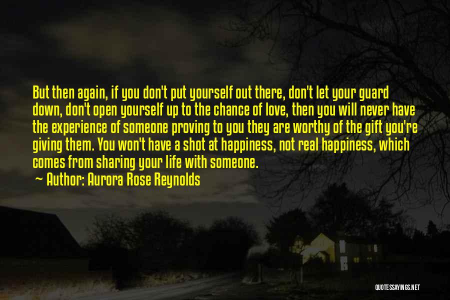 Aurora Rose Reynolds Quotes: But Then Again, If You Don't Put Yourself Out There, Don't Let Your Guard Down, Don't Open Yourself Up To