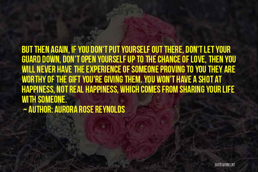 Aurora Rose Reynolds Quotes: But Then Again, If You Don't Put Yourself Out There, Don't Let Your Guard Down, Don't Open Yourself Up To