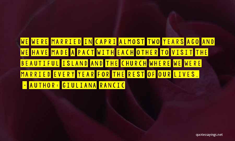 Giuliana Rancic Quotes: We Were Married In Capri Almost Two Years Ago And We Have Made A Pact With Each Other To Visit