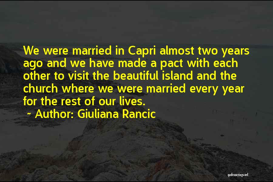 Giuliana Rancic Quotes: We Were Married In Capri Almost Two Years Ago And We Have Made A Pact With Each Other To Visit