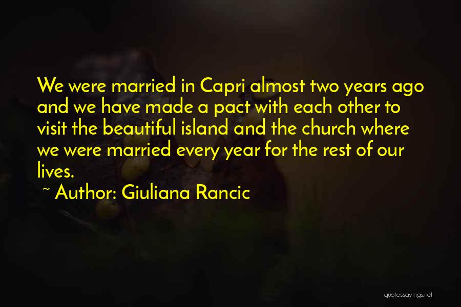 Giuliana Rancic Quotes: We Were Married In Capri Almost Two Years Ago And We Have Made A Pact With Each Other To Visit