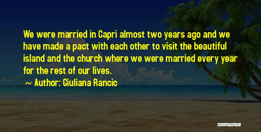 Giuliana Rancic Quotes: We Were Married In Capri Almost Two Years Ago And We Have Made A Pact With Each Other To Visit