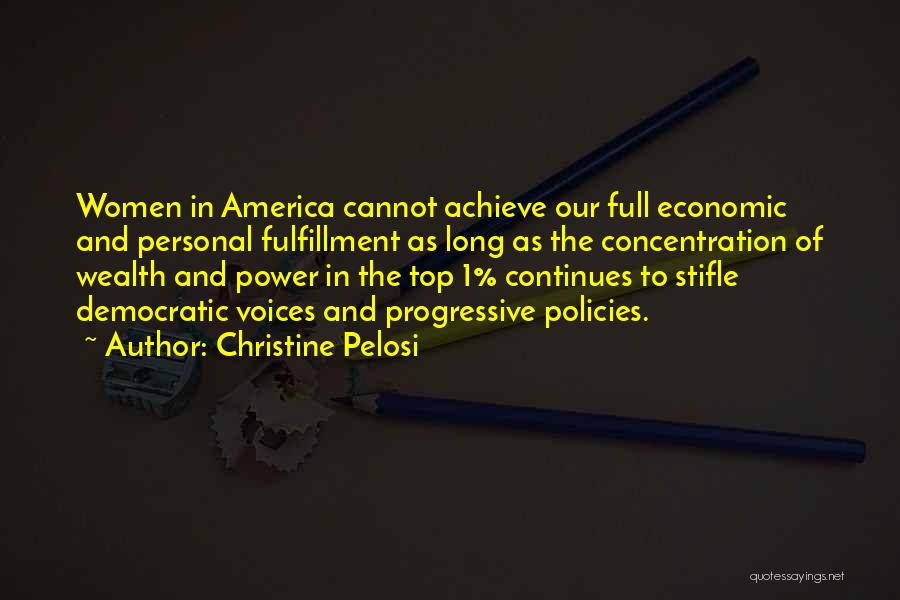 Christine Pelosi Quotes: Women In America Cannot Achieve Our Full Economic And Personal Fulfillment As Long As The Concentration Of Wealth And Power