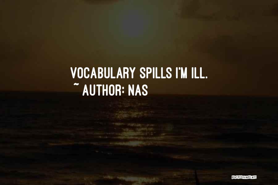 Nas Quotes: Vocabulary Spills I'm Ill.