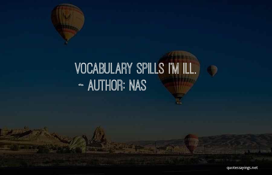 Nas Quotes: Vocabulary Spills I'm Ill.