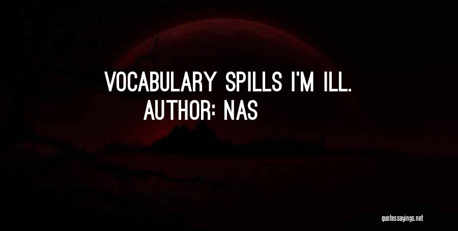 Nas Quotes: Vocabulary Spills I'm Ill.