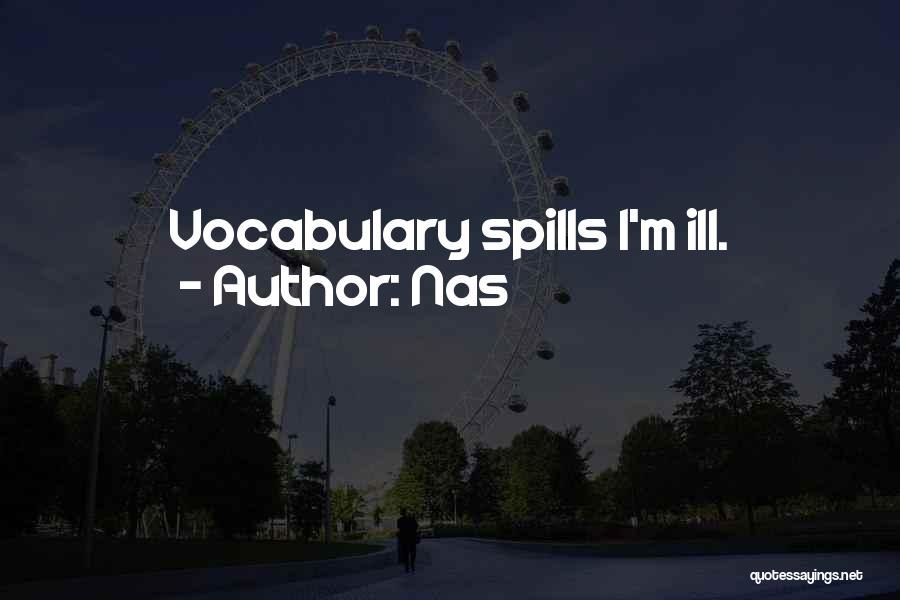 Nas Quotes: Vocabulary Spills I'm Ill.