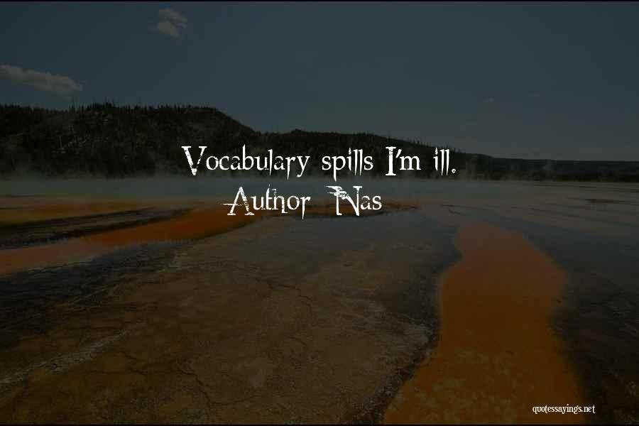 Nas Quotes: Vocabulary Spills I'm Ill.