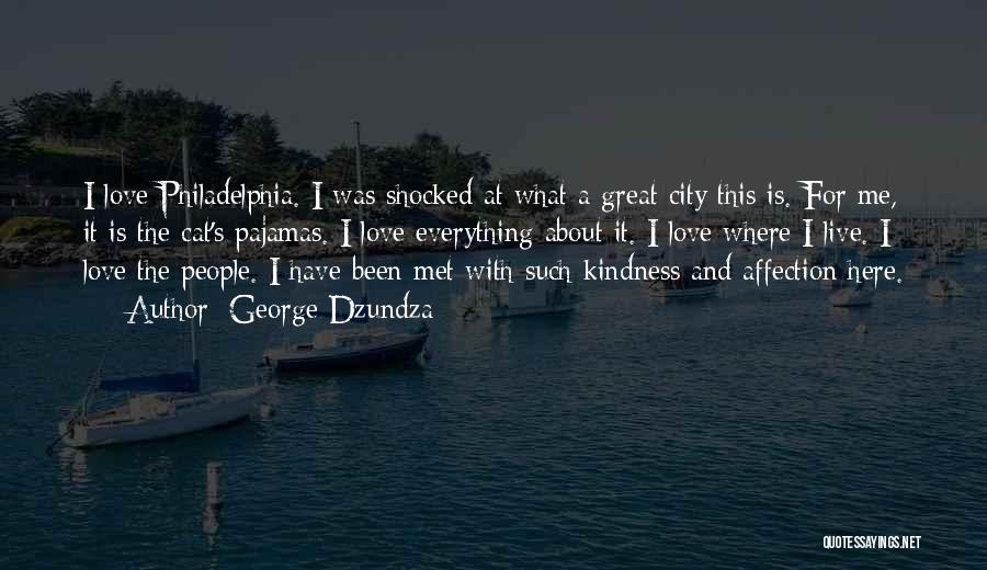 George Dzundza Quotes: I Love Philadelphia. I Was Shocked At What A Great City This Is. For Me, It Is The Cat's Pajamas.