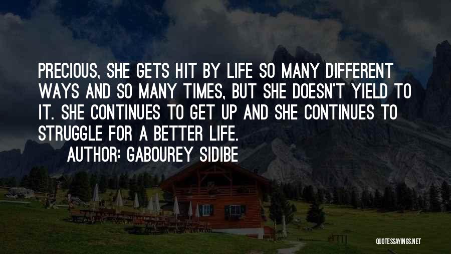 Gabourey Sidibe Quotes: Precious, She Gets Hit By Life So Many Different Ways And So Many Times, But She Doesn't Yield To It.