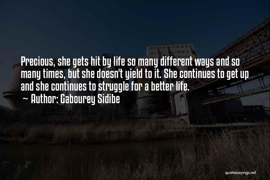 Gabourey Sidibe Quotes: Precious, She Gets Hit By Life So Many Different Ways And So Many Times, But She Doesn't Yield To It.