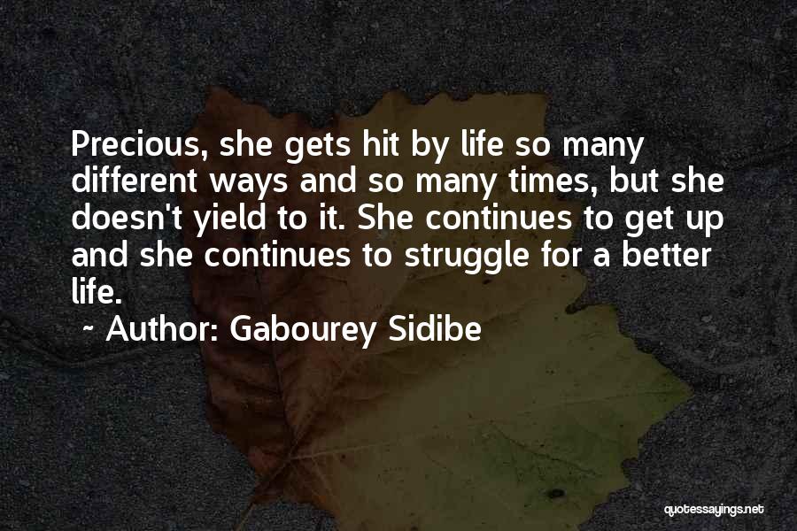 Gabourey Sidibe Quotes: Precious, She Gets Hit By Life So Many Different Ways And So Many Times, But She Doesn't Yield To It.